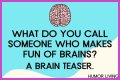 Enhance Your Brain and Have More Fun with Jokes and Brain Teasers