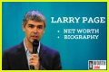 Larry Page Net Worth 2024, Age, Height, Bio, Birthday, Wiki!